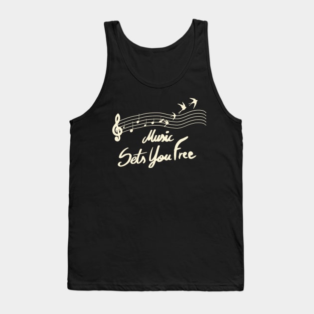 Music Sets You Free Musician and Music Lover Tank Top by Mewzeek_T